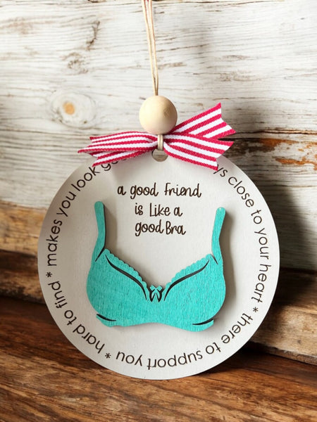 Bra Friend Christmas Ornament |  A good friend is like a bra ornament | Funny Friends Ornament