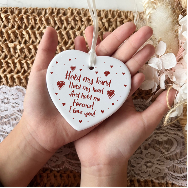 Hold my hand, Hold my heart and hold me forever I love you ceramic keepsake