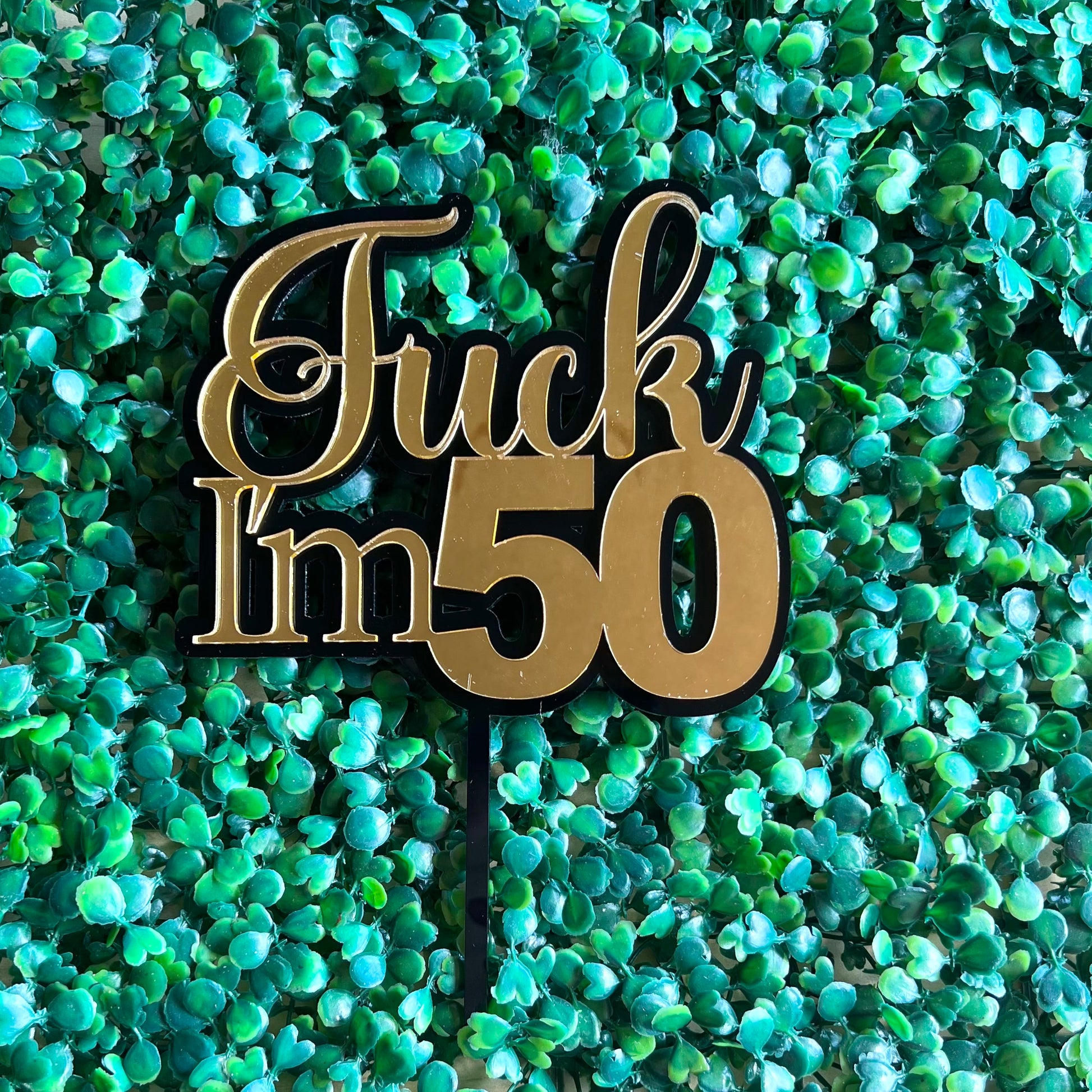 F*ck I'm 50 double layer cake topper Acrylic