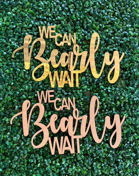 We Can Bearly Wait Sign wood, Baby Shower Backdrop Sign, Bear Theme Baby Shower, Gender Reveal,