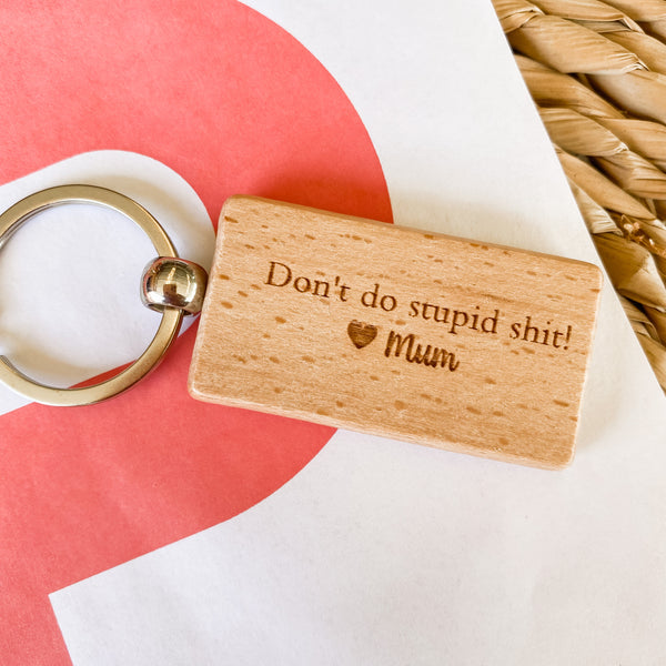 Don't do stupid shit wood engraved key ring