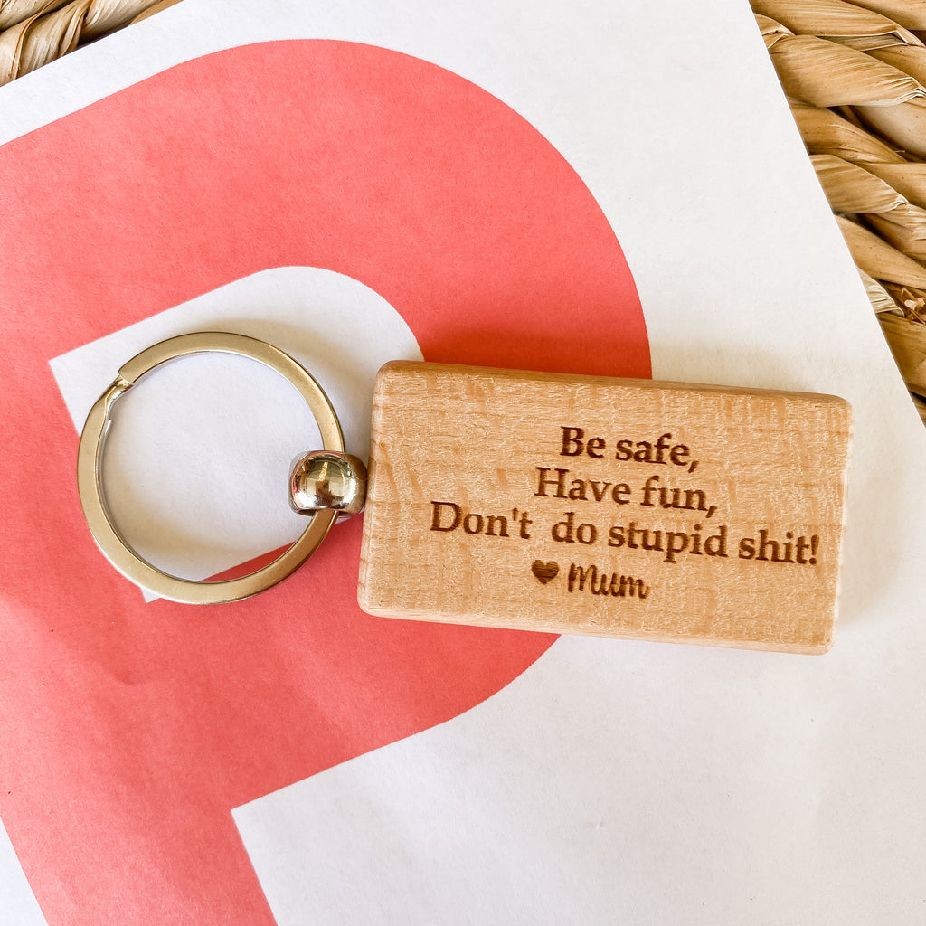 Don't Do Stupid Shit Keychain - Laser Engraved Key Fob - Wood